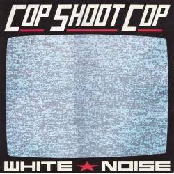 Cop Shoot Cop ‎– White...