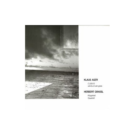 Klaus Ager / Herbert Grassl ‎– CLB512 / Wind Um Ein Grab / Klagelied / Quartett|1986   Die Mühle ‎– A 850191