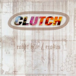 Clutch ‎– Robot Hive /...