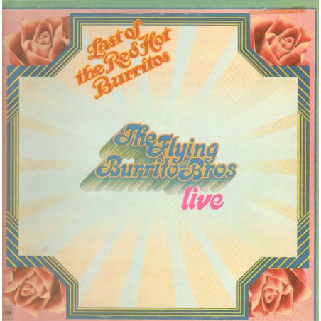Flying Burrito Bros The ‎– The Last Of The Red Hot Burritos - Live|1972    A&M Records ‎– 86 116 IT