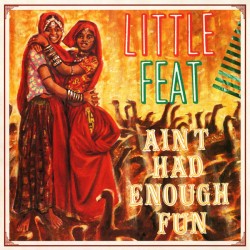 Little Feat ‎– Ain't Had...