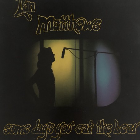 Matthews Ian ‎– Some Days You Eat The Bear And Some Days The Bear Eats You|1974     Elektra ‎– ELK 42160