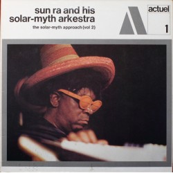 Sun Ra & His Solar-Myth...