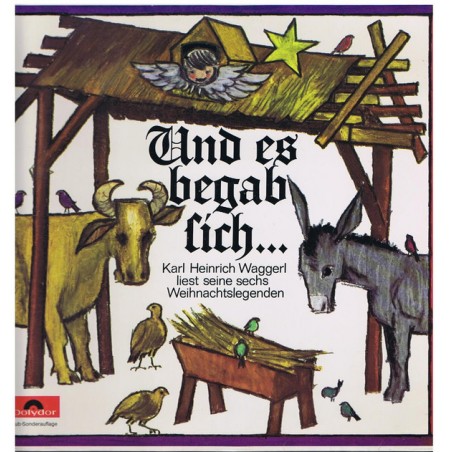 Waggerl ‎Karl Heinrich – Und Es Begab Sich... -Liest seine sechs Weihnachtslegenden| Polydor ‎– 63 420-Club Edition