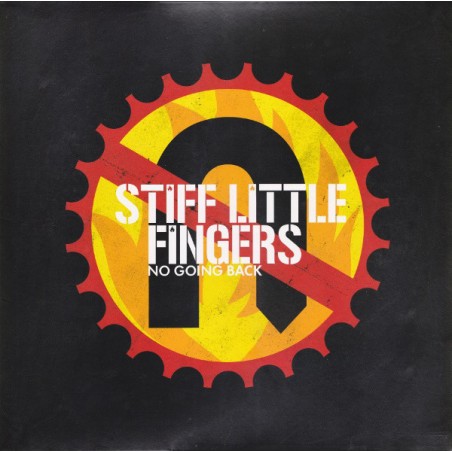 Stiff Little Fingers ‎– No Going Back |2014/2017     Ear Music ‎– 0212050EMU