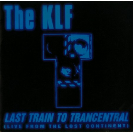 KLF ‎The – Last Train To Trancentral (Live From The Lost Continent)|1991    Blow Up ‎– INT 110.919-Single