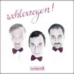 Tonfabrik ‎– Wohlerzogen!...