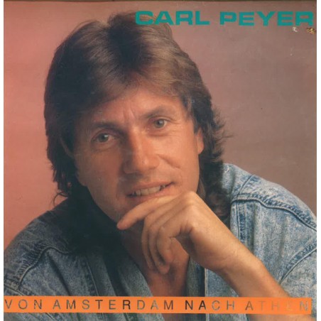 Peyer Carl ‎– Von Amsterdam Nach Athen |1990   CBS 654742 7-Single