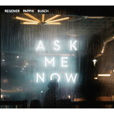 Regener Sven - Richard Pappik, Ekki Busch ‎– ASK ME NOW |2021   Universal  – 00602435557465