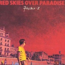 Fischer-Z ‎– Red Skies Over Paradise|1981        Liberty	1C 064-83 100
