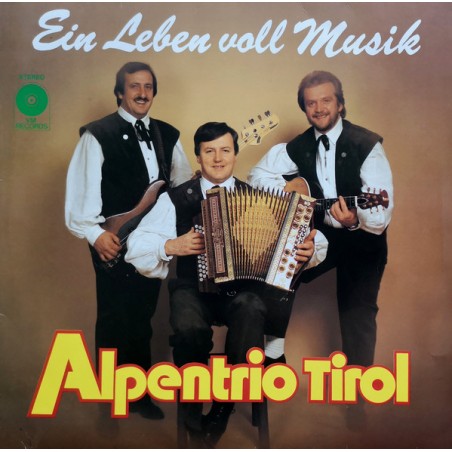 Alpentrio Tirol ‎– Ein Leben Voll Musik |1984    VM Records – LP VM 13 459
