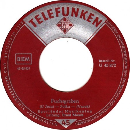 Egerländer Musikanten – Fuchsgraben / Rauschende Birken|1957     Telefunken ‎– U 45 872-Single