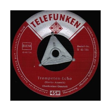 Oberkrainer Quartett – Trompeten-Echo / Slowenischer Bauerntanz| Telefunken ‎– U 45 785 -Single