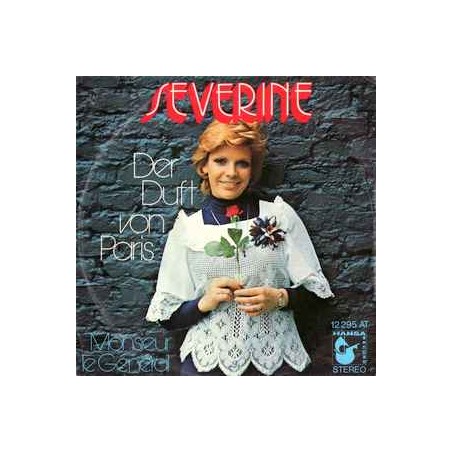 Severine – Monsieur Le General / Der Duft Von Paris Label:|1972     Hansa Record ‎– 12 295 AT-Single