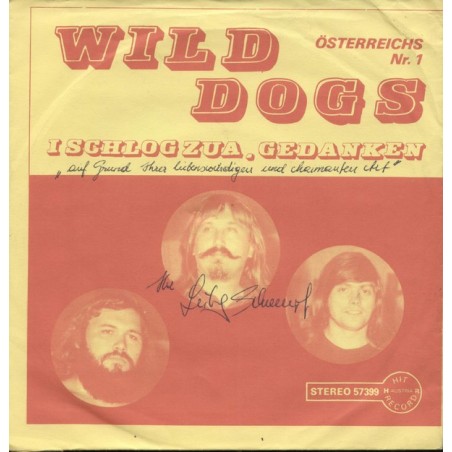 Wild Dogs – I Schlog Zua / Gedanken|1978    Hit Record ‎– 57399 -Single