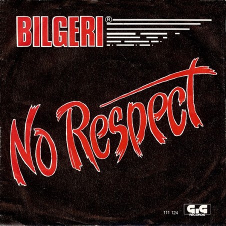 Bilgeri ‎– No Respect|1982     GiG Records ‎– GIG 111 124-Single