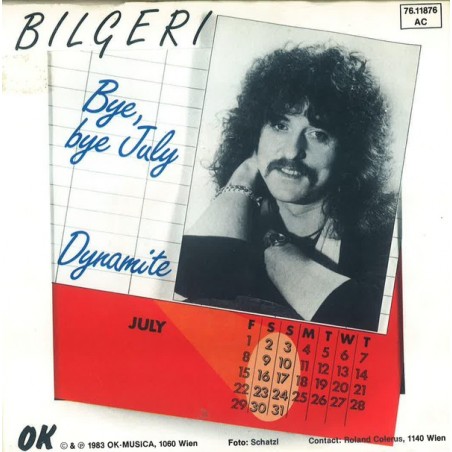 Bilgeri ‎– Bye, Bye July / Dynamite|1983     OK Musica ‎– 76.11876 -Single