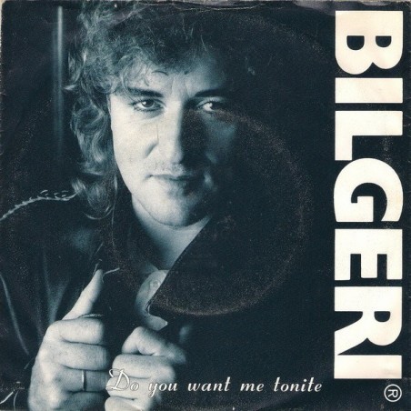 Bilgeri ‎– Do You Want Me Tonite |1989    Bilgeri Records ‎– 10.003-Single