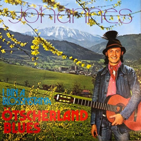 Johannes – I Bin A Blossnstana / Ötscherland Blues |1975     Not On Label ‎– none-Single