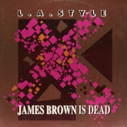 L.A. Style ‎– James Brown...
