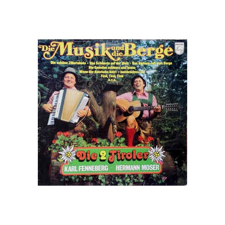 Die 2 Tiroler Karl Fenneberg ~ Hermann Moser- Die Musik Und Die Berge |1978     Philips ‎– 38 542-Club Edition