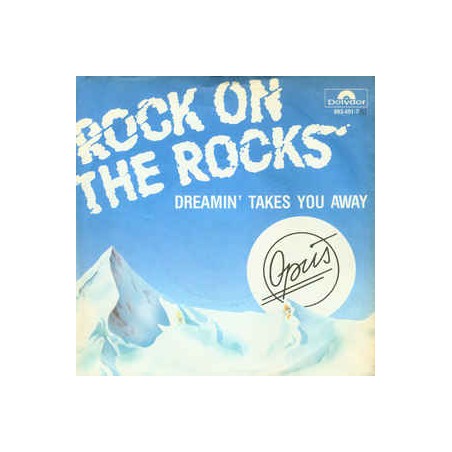 Opus ‎– Rock On The Rocks |1985    Polydor ‎– 883 451-7-Single