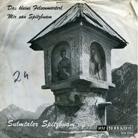 Sulmtaler Spitzbuam ‎– Das Kleine Felsenmarterl / Mir San Spitzbuam | WM Produktion ‎– WM 5006-Single