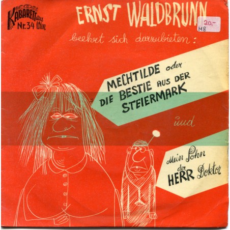 Waldbrunn ‎Ernst – Mechtilde oder die Bestie aus der Steiermark / Mein Sohn ... |1961    Kabarett Aus Wien ‎– KW 34-Single