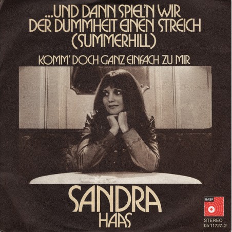 Haas ‎Sandra – ...Und Dann Spiel'n Wir Der Dummheit Einen Streich|1973     BASF ‎– 05 11727-2-Single