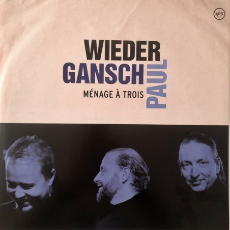 Wieder-Gansch-Paul ‎– Ménage À Trois |2019    Verve Austria ‎– none