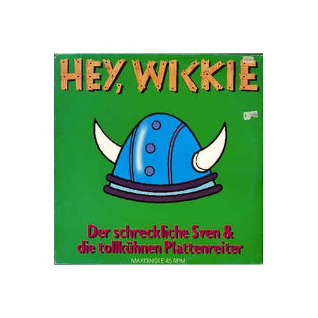 Der Schreckliche Sven & Die Tollkühnen Plattenreiter ‎– Hey, Wickie |1990   CBS ‎– 655850 6-Maxi-Single