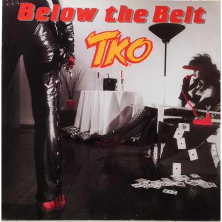 TKO – Below The Belt |1986     Roadrunner Records ‎– RR 9730