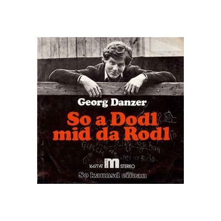 Danzer ‎Georg – So A Dodl Mid Da Rodl|1975     Ariola ‎– 16 677 AT-Single