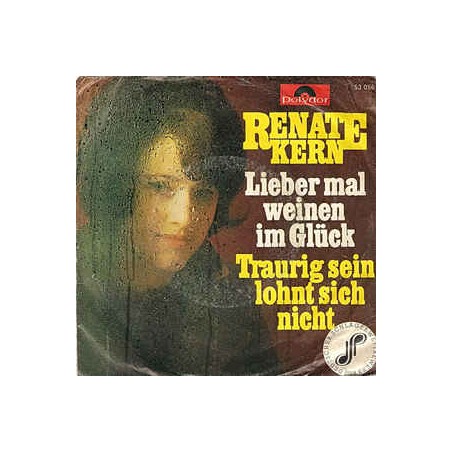 Kern ‎Renate – Lieber Mal Weinen Im Glück / Traurigsein Lohnt Sich Nicht |1968    Polydor ‎– 53 056-Single