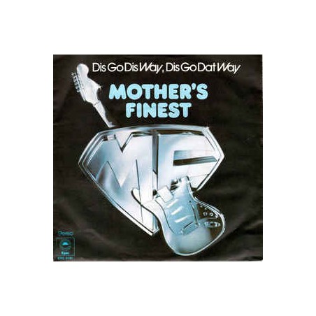 Mother's Finest ‎– Dis Go Dis Way, Dis Go Dat Way|1977     Epic ‎– EPC S 6181-Single