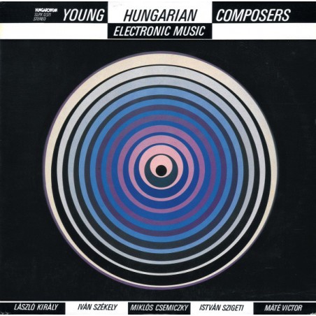 Various ‎–  Electronic Music By Young Hungarian Composers|1983     Hungaroton ‎– SLPX 12371