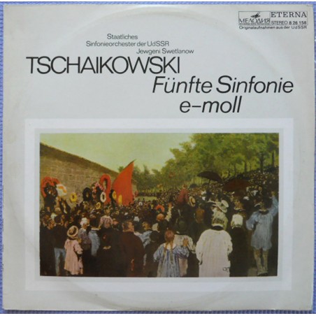 Tschaikowski-Fünfte Sinfonie E-moll -Staatliches Sinfonieorchester Der UdSSR-Swetlanow ‎|1974    Melodia Eterna ‎– 8 26 158