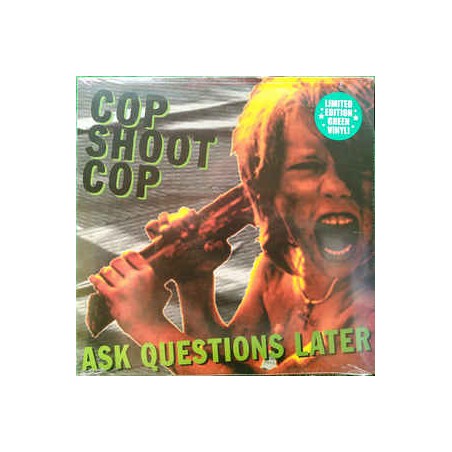 Cop Shoot Cop ‎– Ask Questions Later|1993/2014Cleopatra ‎– CLP 1879-Lim. Edition-green Vinyl
