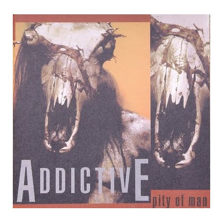 Addictive – Pity Of Man|1990      Rough Trade Records GmbH – 305.0508.127