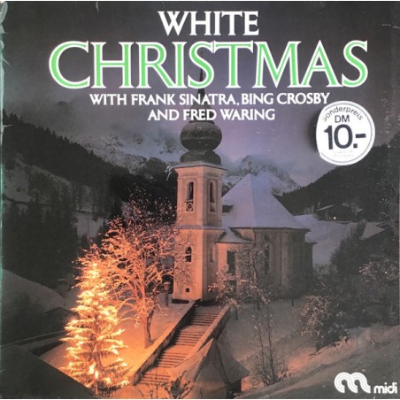 Sinatra Frank -Bing Crosby & Fred Waring ‎– White Christmas | Midi ‎– MID 24 014