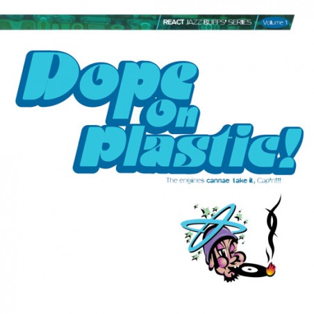 Various ‎– Dope On Plastic! |1994     React ‎– REACT LP 055