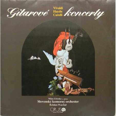 Vivaldi-Haydn-Carulli - -Zelenka, Bohdan Warchal ‎– Gitarové Koncerty|1978     Opus ‎– 9111 0440