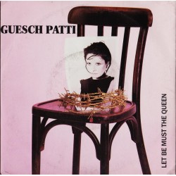 Guesch Patti – Let Be Must...
