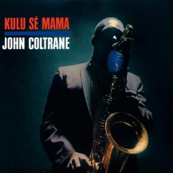 Coltrane  John – Kulu Sé...
