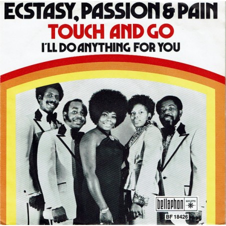 Ecstasy, Passion & Pain – Touch And Go |1976     Bellaphon – BF 18426-Single