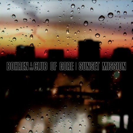Bohren & Der Club Of Gore – Sunset Mission|2016     [PIAS] – PIASD5013LP