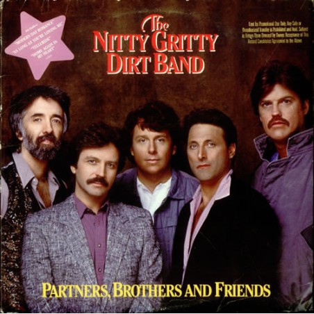 The Nitty Gritty Dirt Band  – Partners, Brothers And Friends |1985     Warner Bros. Records – 9 25304-1