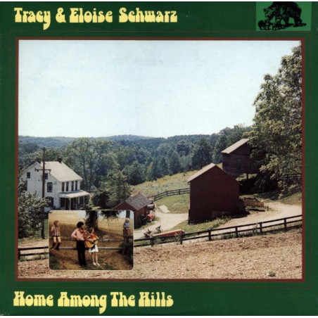 Tracy & Eloise Schwarz – Home Among The Hills|1978    Bear Family Records – BF 15007
