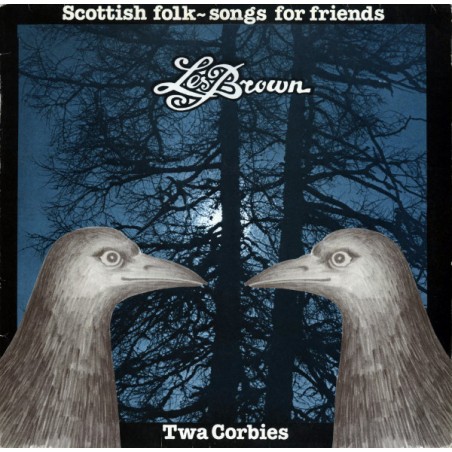 Les Brown – Twa Corbies - Scottish Folk-Songs For Friends|1981     Domino – Do 81 04 26