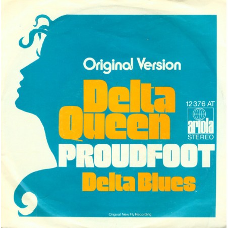 Proudfoot – Delta Queen|1972    Ariola – 12 376 AT-Single